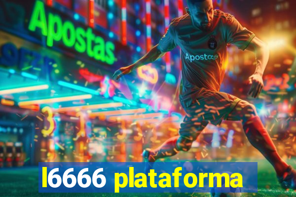 l6666 plataforma